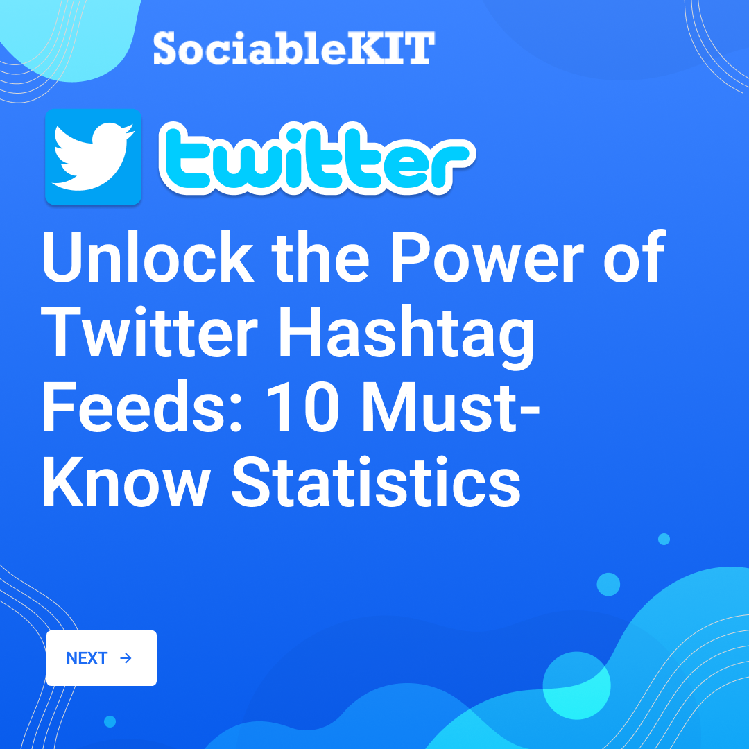 Unlock the Power of Twitter Hashtag Feeds 10 MustKnow Statistics