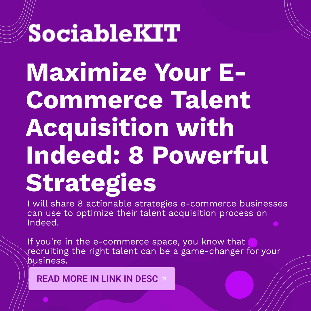 Maximize Your E-Commerce Talent Acquisition with Indeed: 8 Powerful Strategies