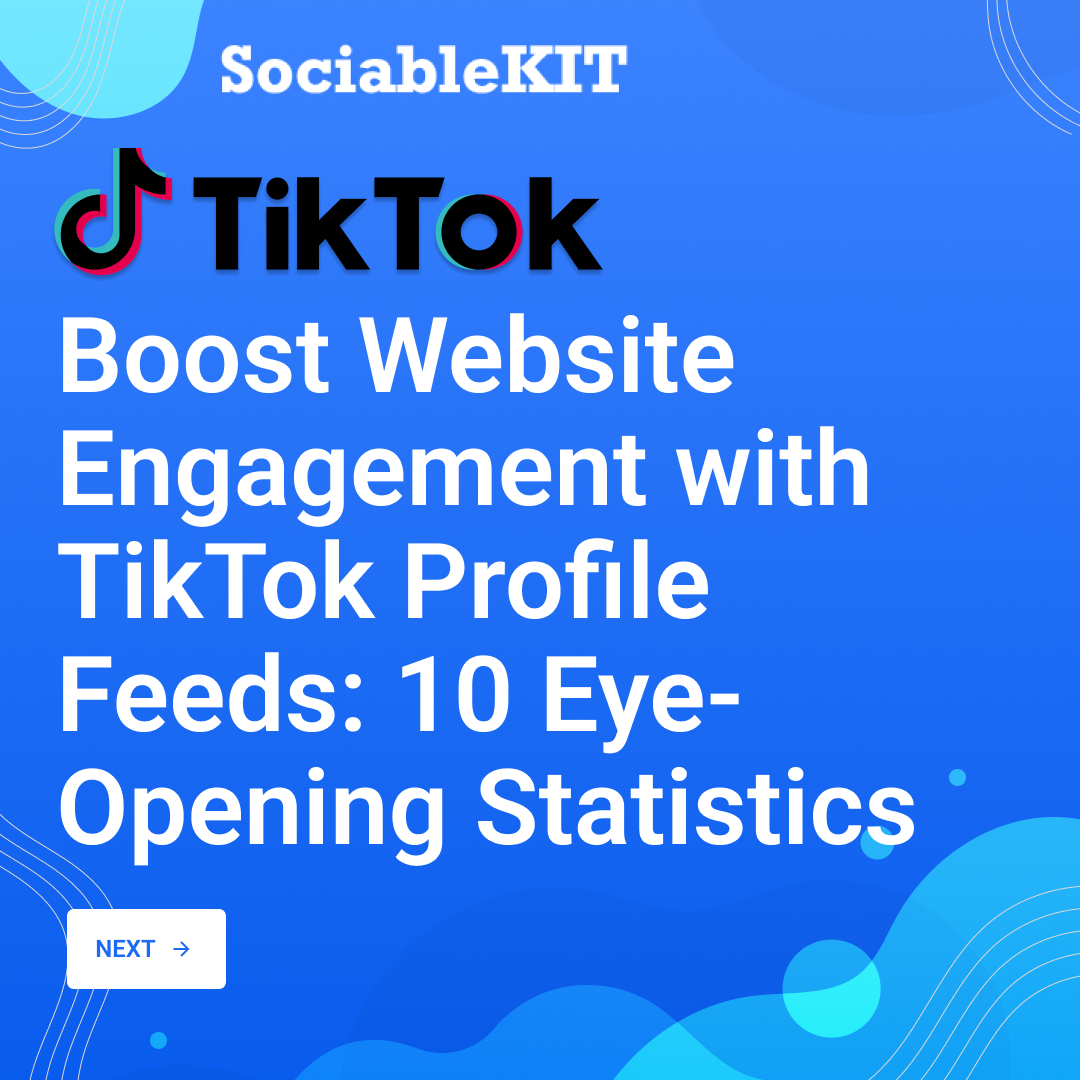 Boost Website Engagement with TikTok Profile Feeds: 10 Eye-Opening Statistics