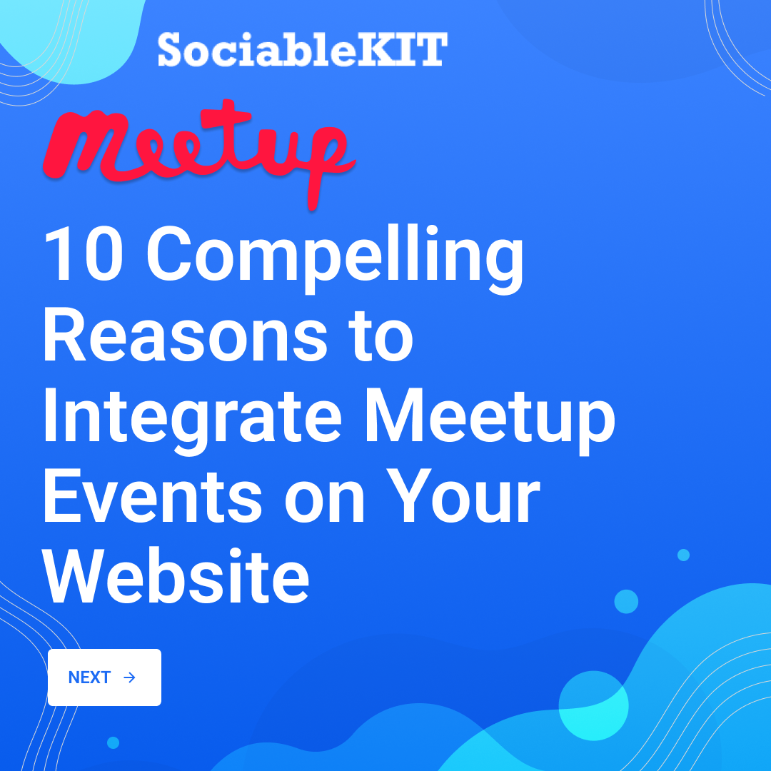 10 Compelling Reasons to Integrate Meetup Events on Your Website