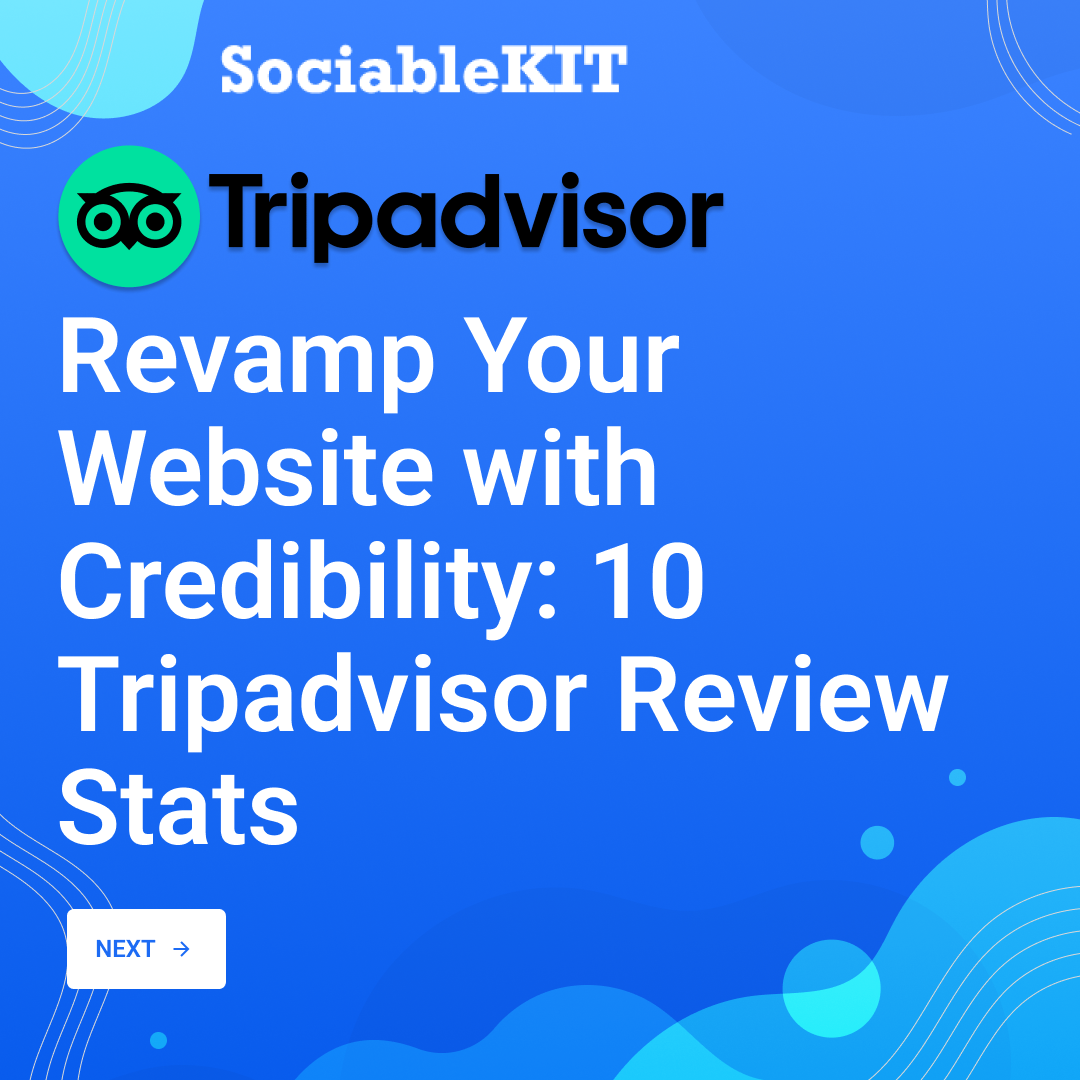 Revamp Your Website with Credibility: 10 Tripadvisor Review Stats