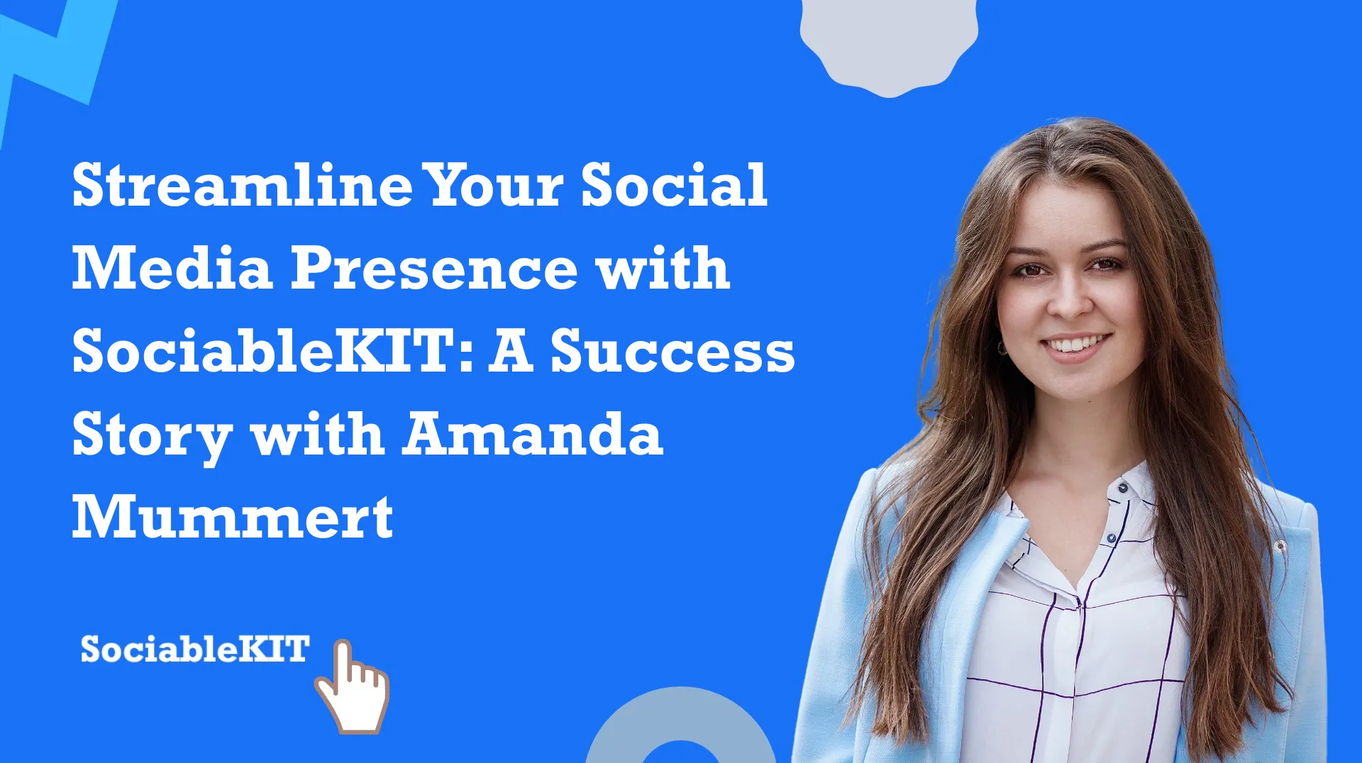 Streamline Your Social Media Presence with SociableKIT: A Success Story with Amanda Mummert