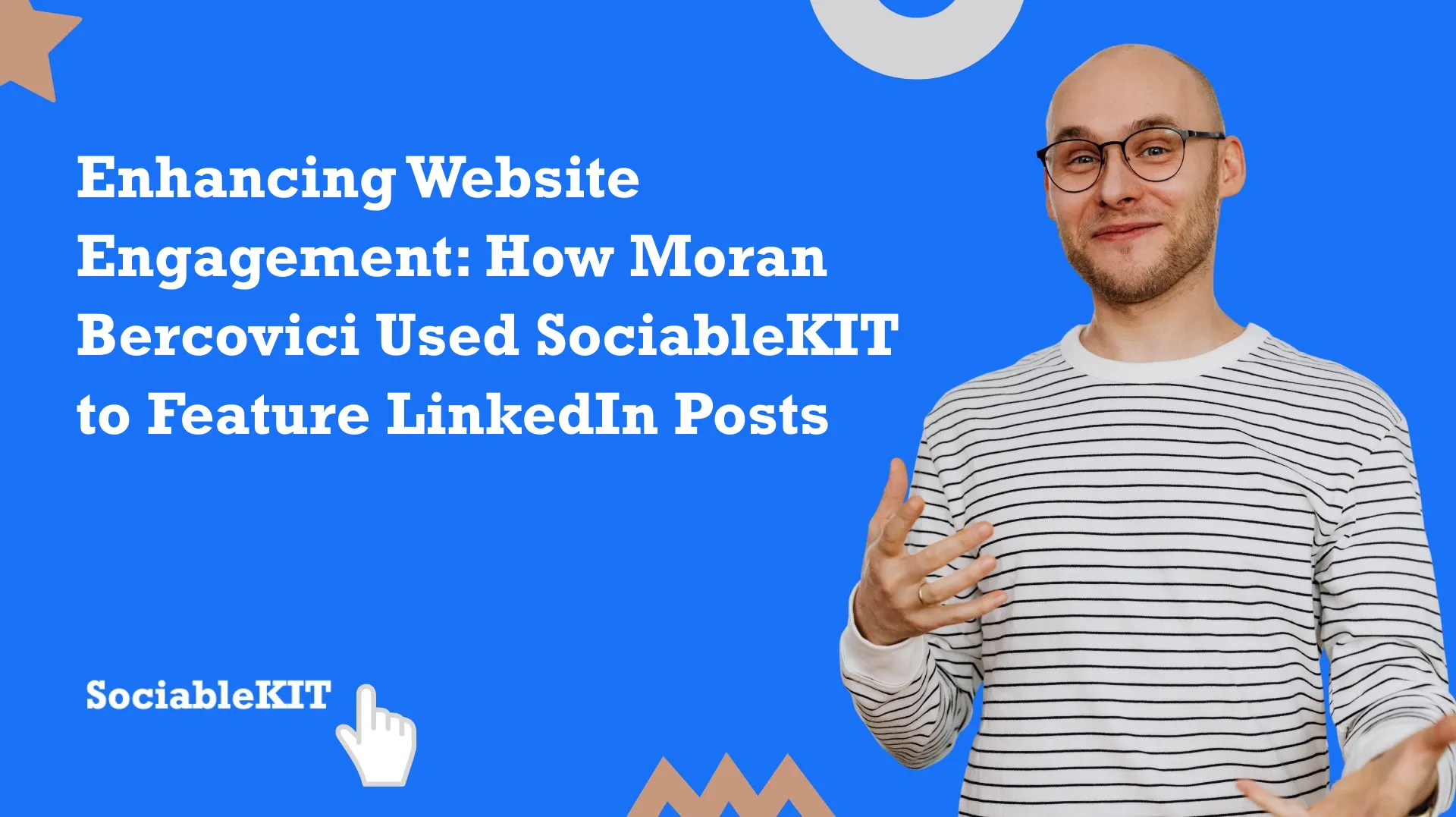 Enhancing Website Engagement: How Moran Bercovici Used SociableKIT to Feature LinkedIn Posts