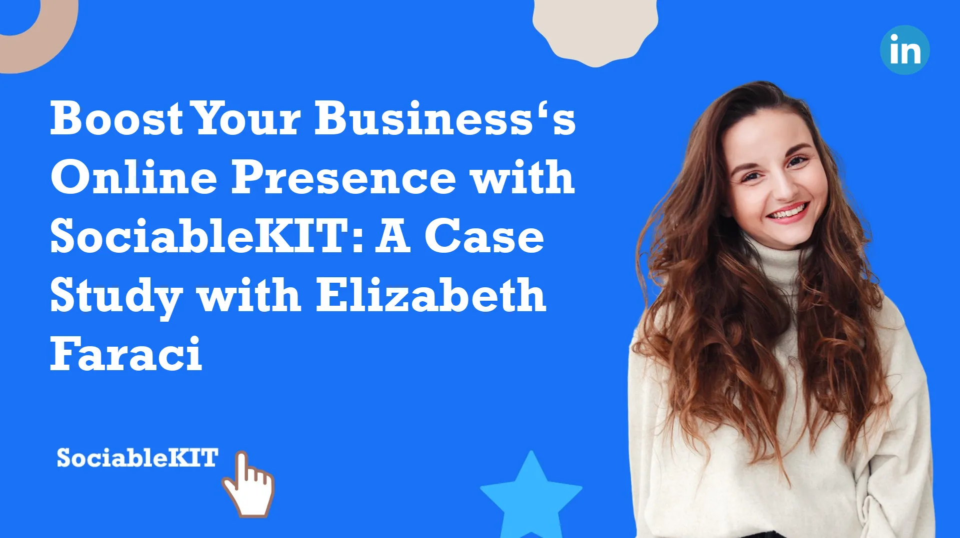 Boost Your Business’s Online Presence with SociableKIT: A Case Study with Elizabeth Faraci