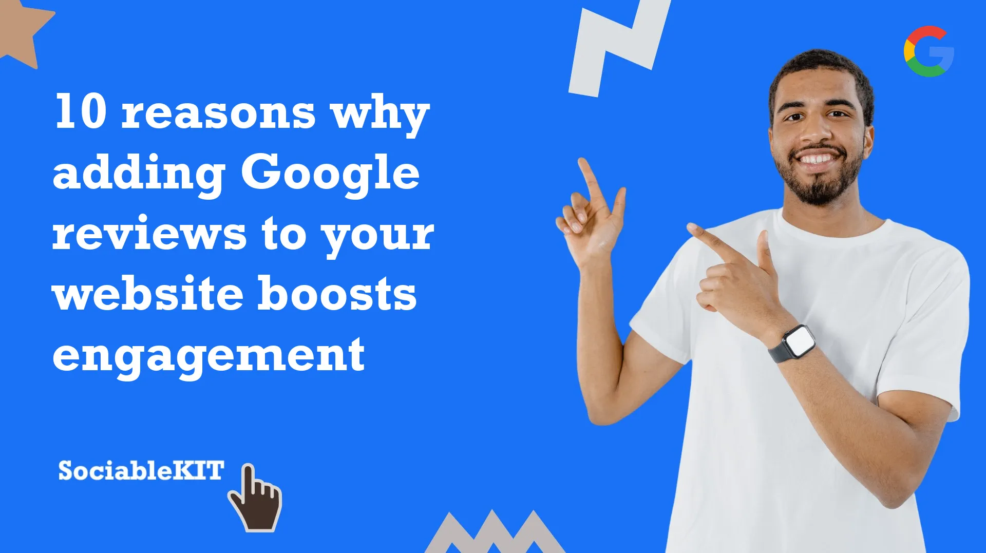 10 reasons why adding Google reviews to your website boosts engagement
